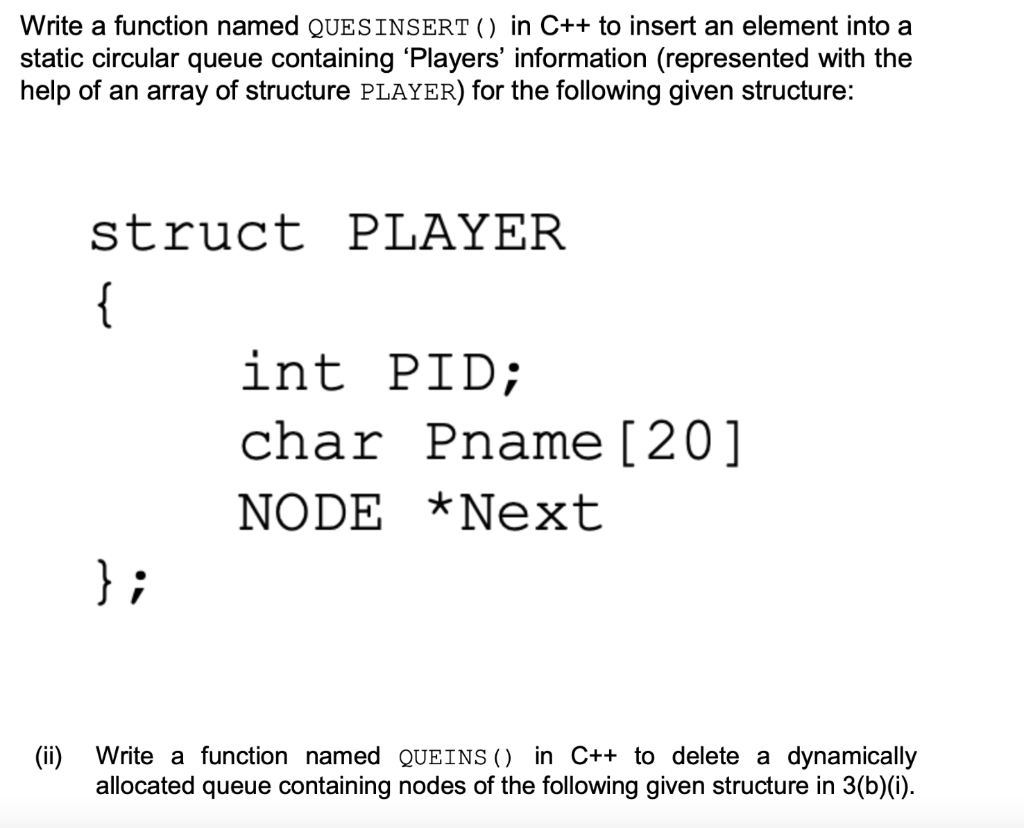 Solved Write a function named QUESINSERT () in C++ to insert | Chegg.com