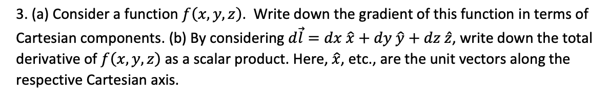 Solved 3. (a) Consider a function f(x,y,z). Write down the | Chegg.com