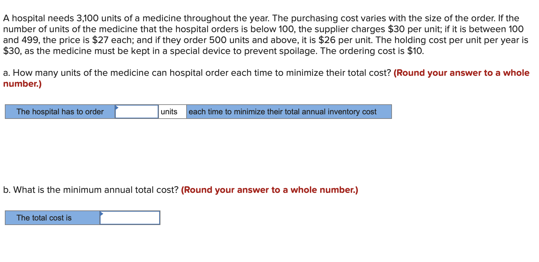 Solved A hospital needs 3,100 units of a medicine throughout