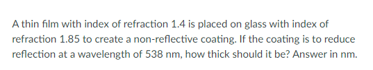 Solved A thin film with index of refraction 1.4 is placed on | Chegg.com