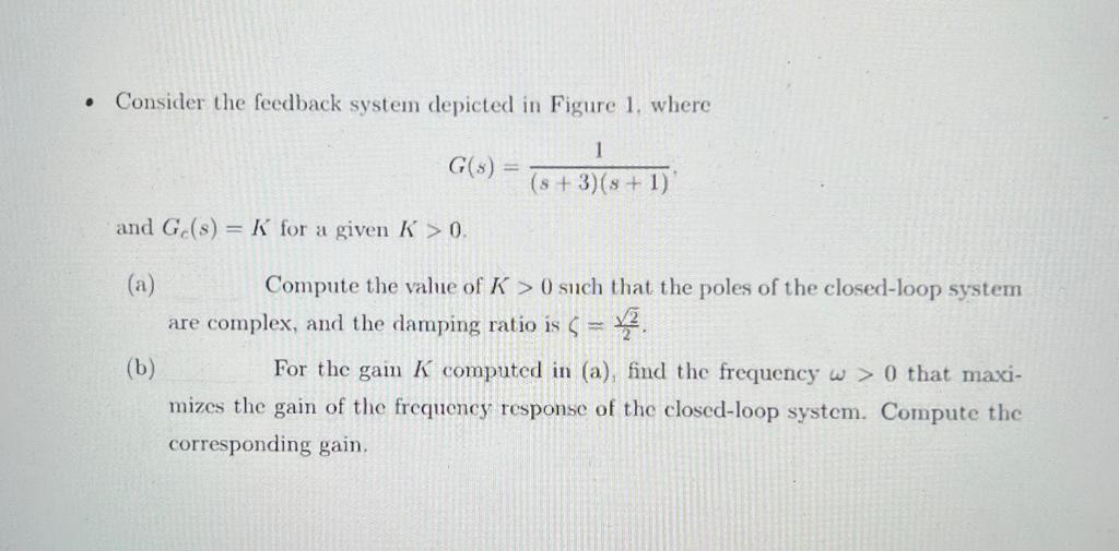 Solved - Consider the feedback system depicted in Figure 1, | Chegg.com