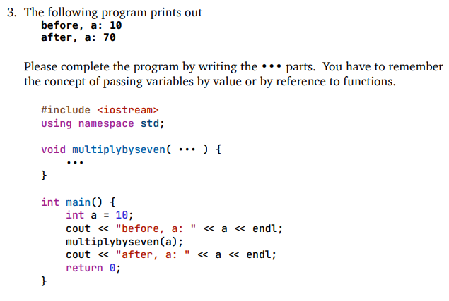 Solved 3. The following program prints out before, a: 10 | Chegg.com