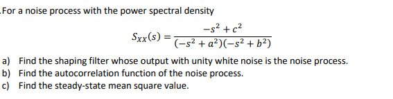 Solved For a noise process with the power spectral density | Chegg.com