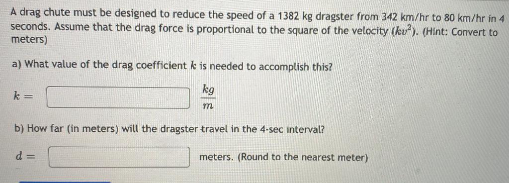 Solved A drag chute must be designed to reduce the speed of | Chegg.com