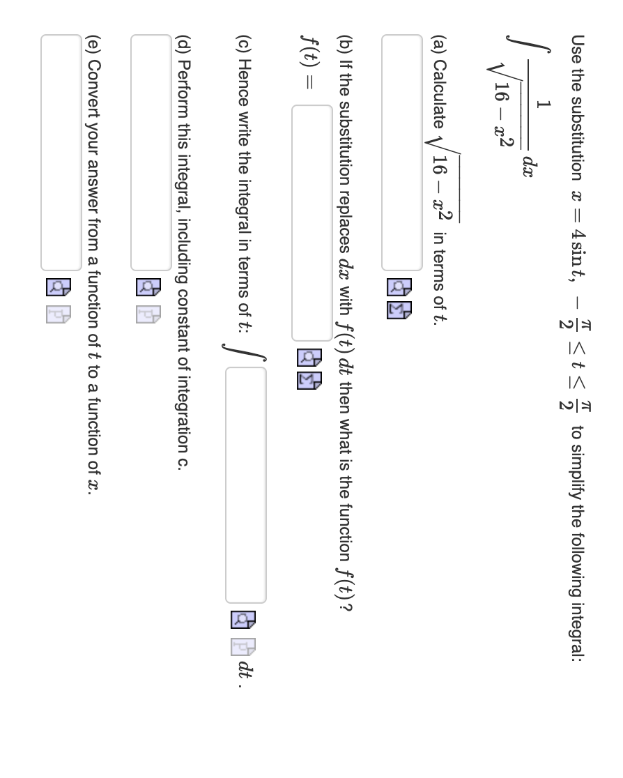 Solved Use the substitution x = 4 sint, to simplify the | Chegg.com