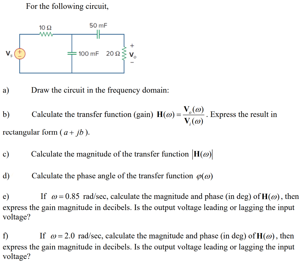 Solved For The Following Circuit, A) Draw The Circuit In The | Chegg.com