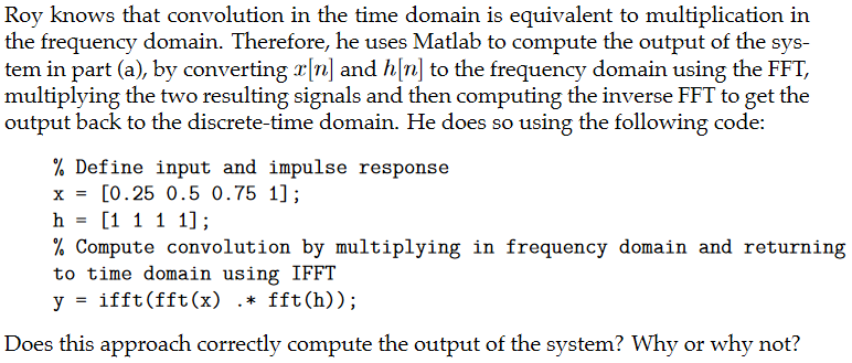 Solved Roy knows that convolution in the time domain is | Chegg.com
