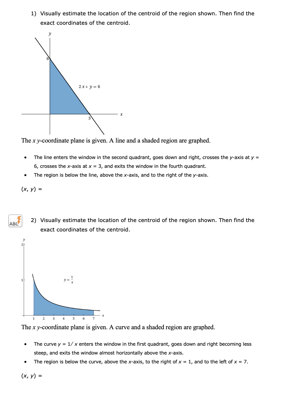 Solved 1) Visually estimate the location of the centroid of