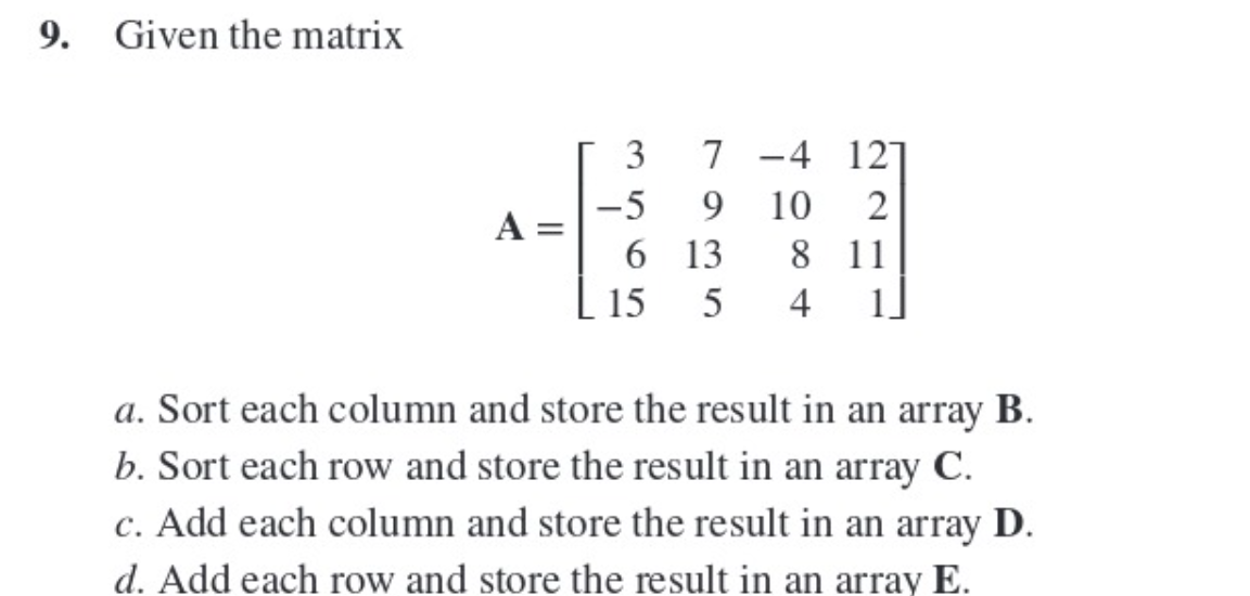 Solved 9. Given the matrix A= 3 7 -4 127 -5 9 10 2 6 13 8 11 | Chegg.com