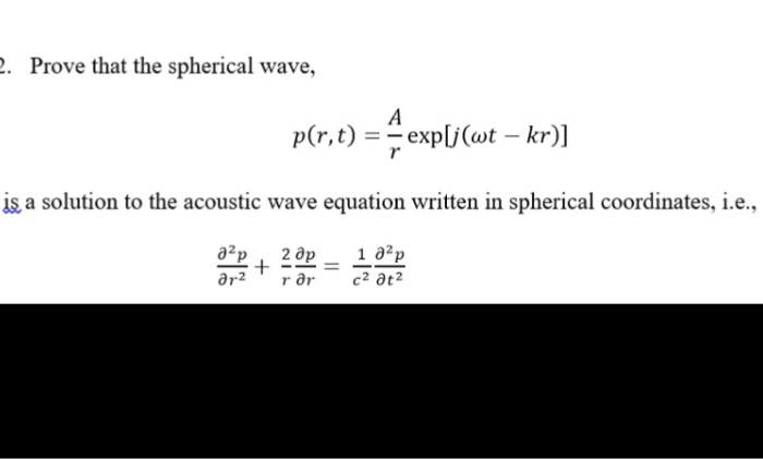 Solved Prove that the spherical wave, p(r,t t)exp lj(wt kr)] | Chegg.com