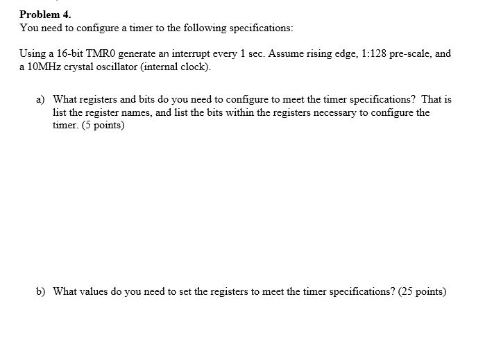 Solved Problem 4 You Need To Configure A Timer To The Chegg Solved Problem 4 You Need To Configure A Timer To The Chegg