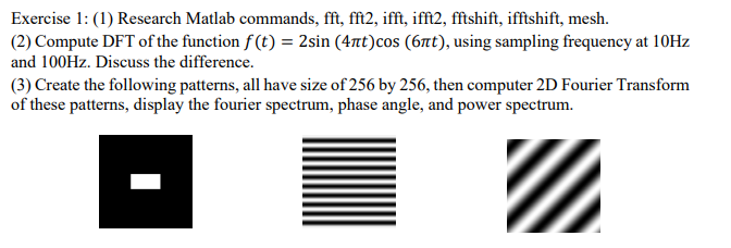 Solved Exercise 1: (1) Research Matlab commands, fft, fft2, | Chegg.com