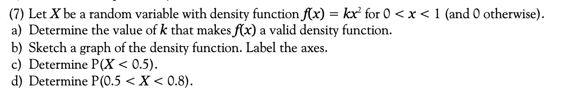 Solved (7) Let X be a random variable with density function | Chegg.com