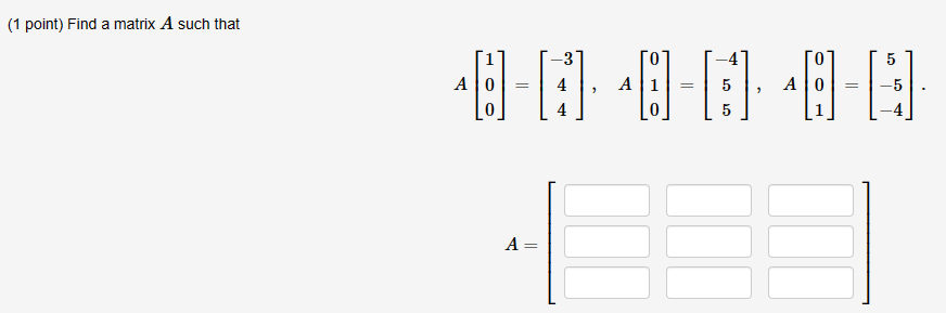 Solved (1 point) Find a matrix A such that | Chegg.com