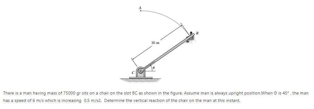Solved There is a man having mass of 75000gr sits on a chair | Chegg.com