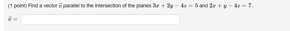 Solved (1 point) Find a vector n normal to the plane with | Chegg.com