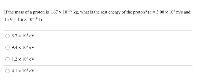 the rest mass of a proton is 1.67 x10 27