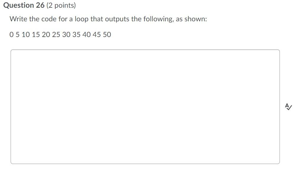 Solved Question 26 (2 points) Write the code for a loop that | Chegg.com