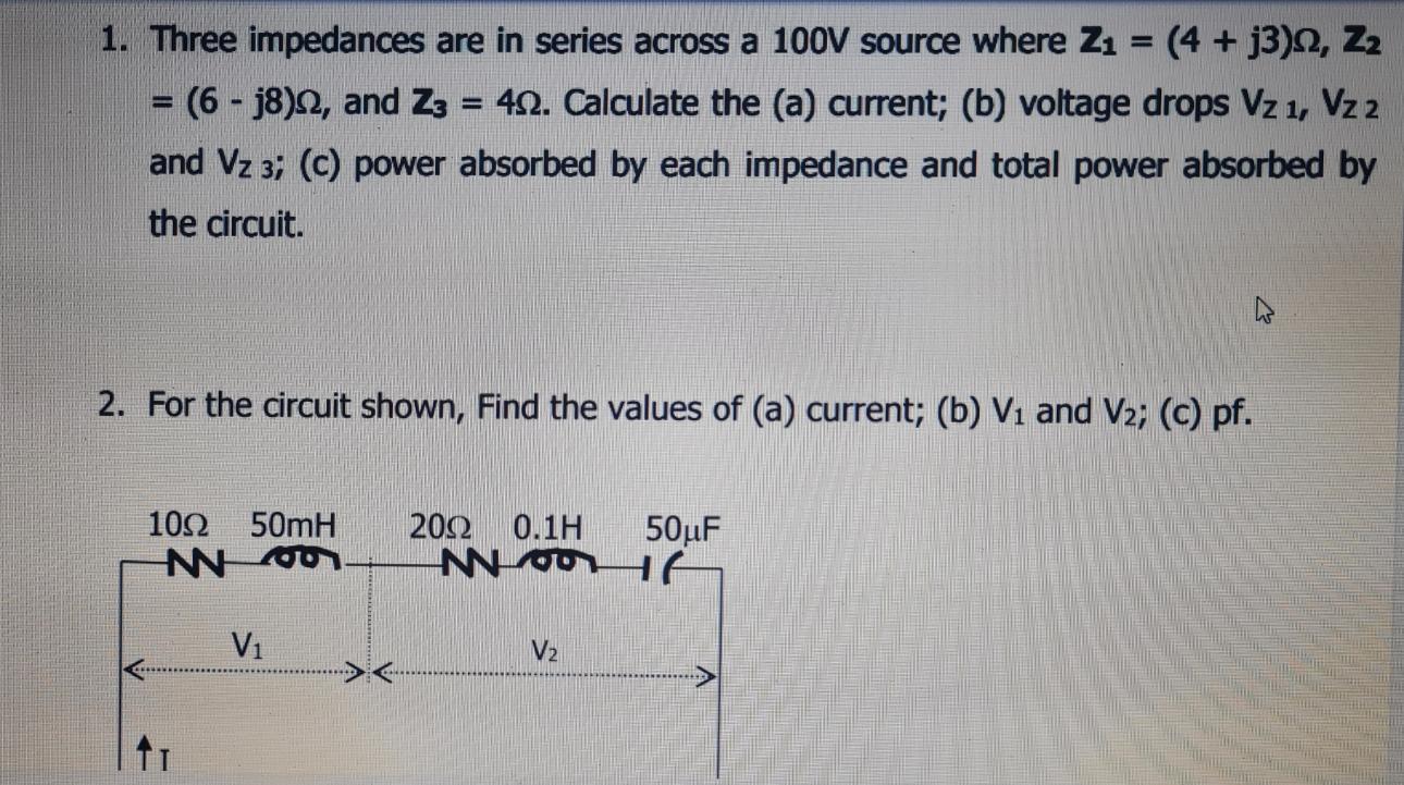 Solved 1. Three impedances are in series across a 100V | Chegg.com