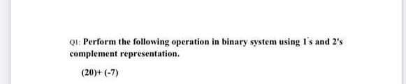 Solved QI: Perform the following operation in binary system | Chegg.com