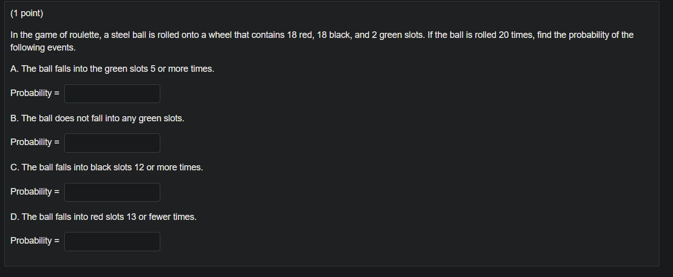 Solved (1 point) In the game of roulette, a steel ball is | Chegg.com