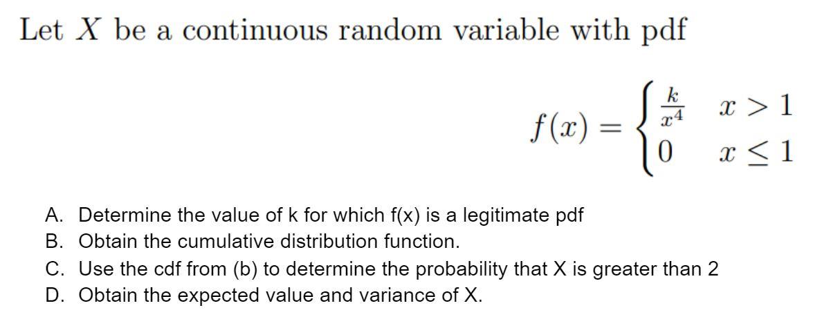 Solved Let X be a continuous random variable with pdf 측 X > | Chegg.com
