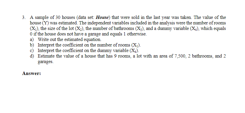Solved 3. A sample of 30 houses (data set: House) that were | Chegg.com