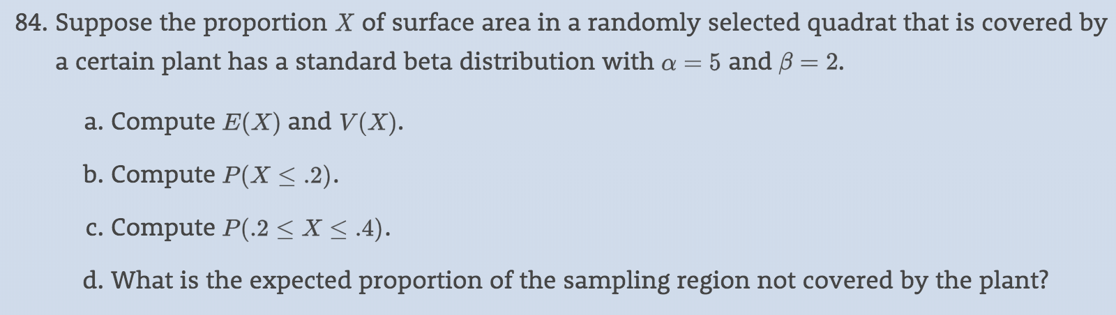 Solved 84 Suppose The Proportion X Of Surface Area In A Chegg Com