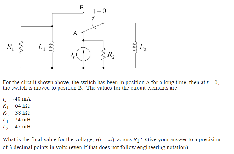 Solved For the circuit shown above, the switch has been in | Chegg.com