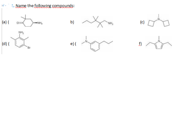 Solved 2. Name The Following Compounds: (a) -NH B) NH (c) NH | Chegg.com