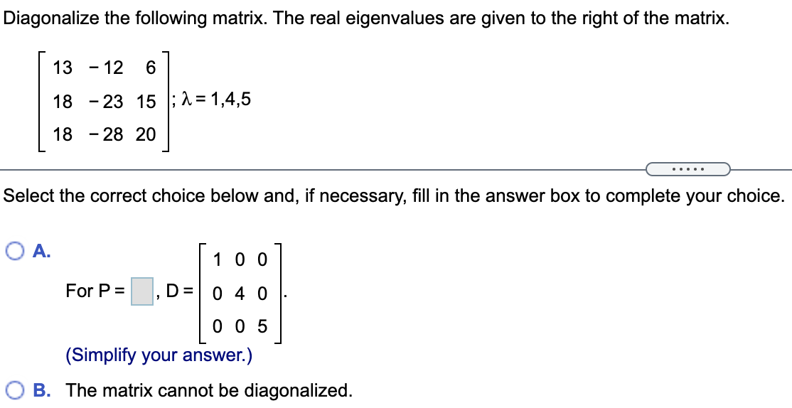 Solved Diagonalize the following matrix, if possible. [:-) | Chegg.com