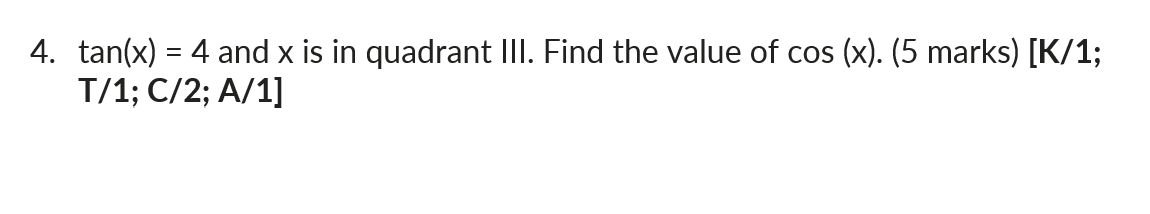 Solved tan(x)=4 and x is in quadrant III. Find the value of | Chegg.com