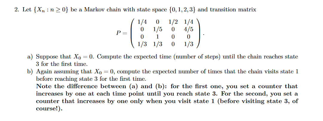 Solved 2. Let {Xn : n >0} be a Markov chain with state space | Chegg.com