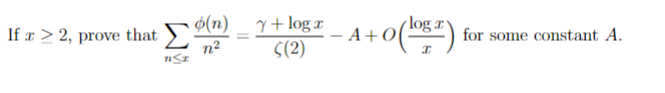 Solved ∑n≤xn2ϕ(n)=ζ(2)γ+logx−A+O(xlogx) | Chegg.com