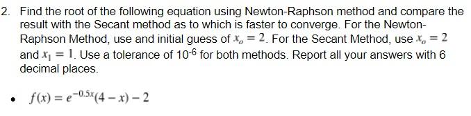 Solved 2. Find the root of the following equation using | Chegg.com