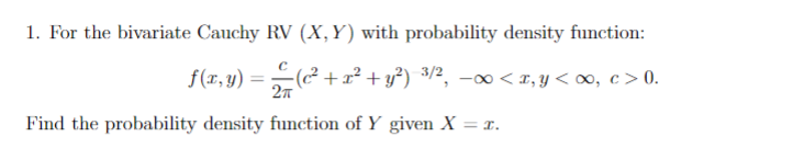 Solved For the bivariate Cauchy RV(x,Y) ﻿with probability | Chegg.com