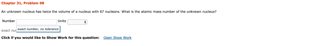 Solved An unknown nucleus has twice the volume of a nucleus | Chegg.com