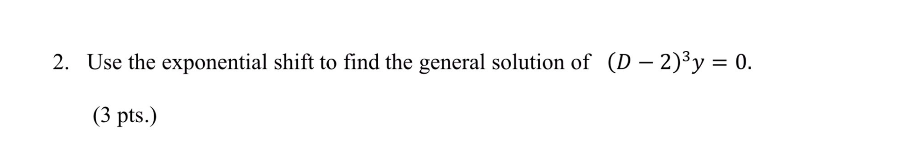 Solved 2. Use the exponential shift to find the general | Chegg.com