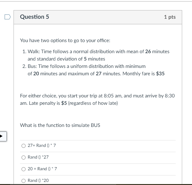 Solved Question 5 1 pts You have two options to go to your | Chegg.com