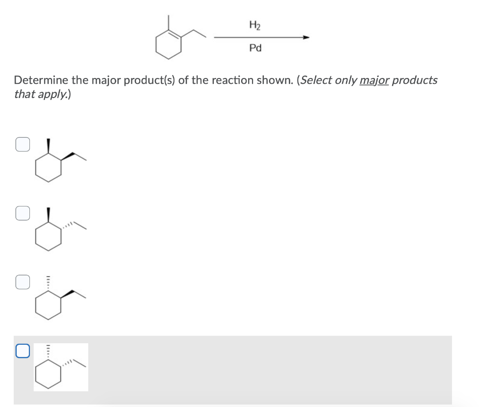 Solved H2 Pd Determine The Major Product(s) Of The Reaction | Chegg.com