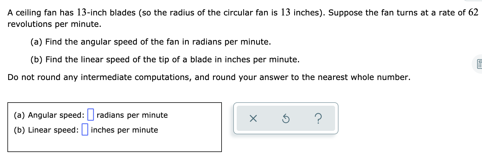 Solved A ceiling fan has 13inch blades (so the radius of