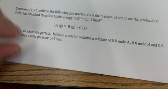 Solved Questions (4)-(6) refer to the following gas reaction | Chegg.com