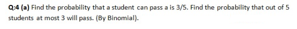 Solved Q:4 (a) Find the probability that a student can pass | Chegg.com