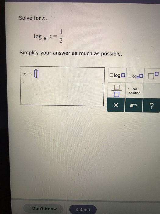 Solved Solve for x. log_36 x = 1/2 Simplify your answer as | Chegg.com