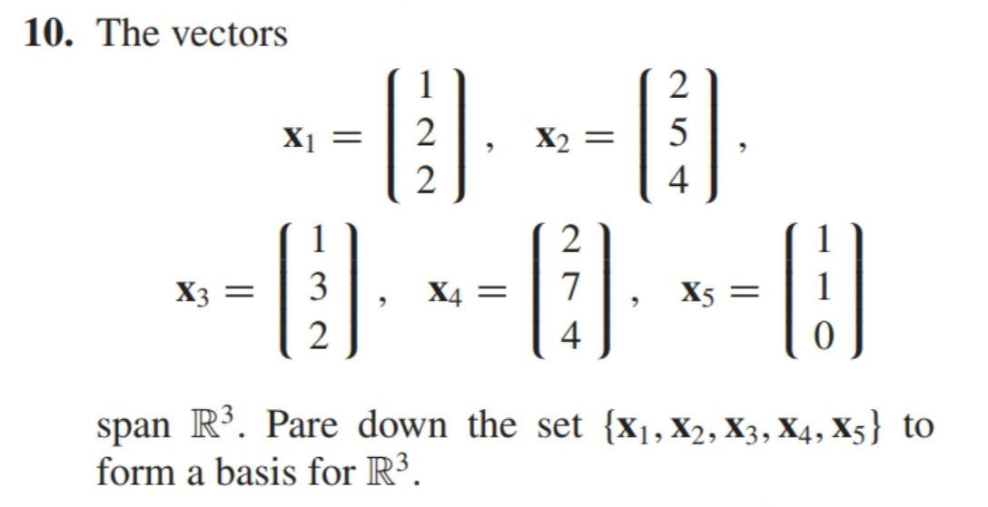Solved 10. The vectors X1 = 2 2 X2 = 2 5 4 X3 = ------ 0 | Chegg.com