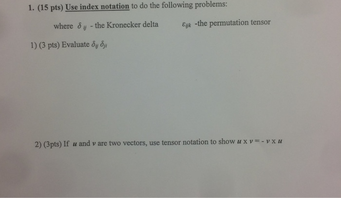 Solved 1. (15 pts) Use index notation to do the following | Chegg.com