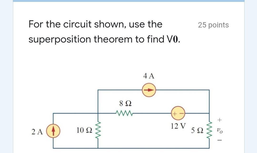 Solved 25 points For the circuit shown, use the | Chegg.com