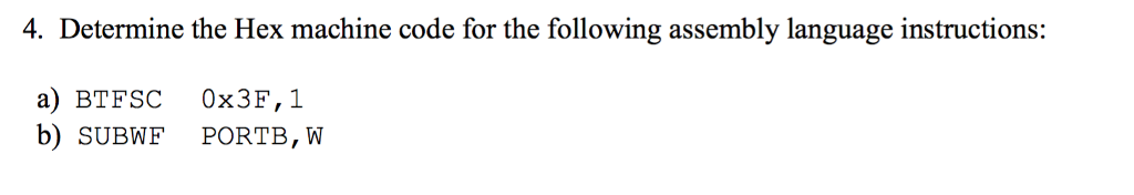 Solved 4. Determine the Hex machine code for the following | Chegg.com