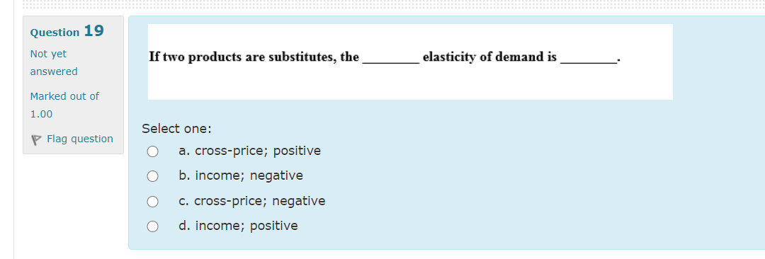 Solved Question 19 Not yet If two products are substitutes, | Chegg.com
