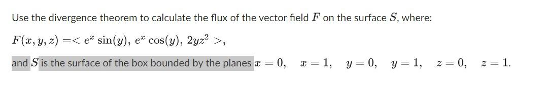 Solved Use the divergence theorem to calculate the flux of | Chegg.com